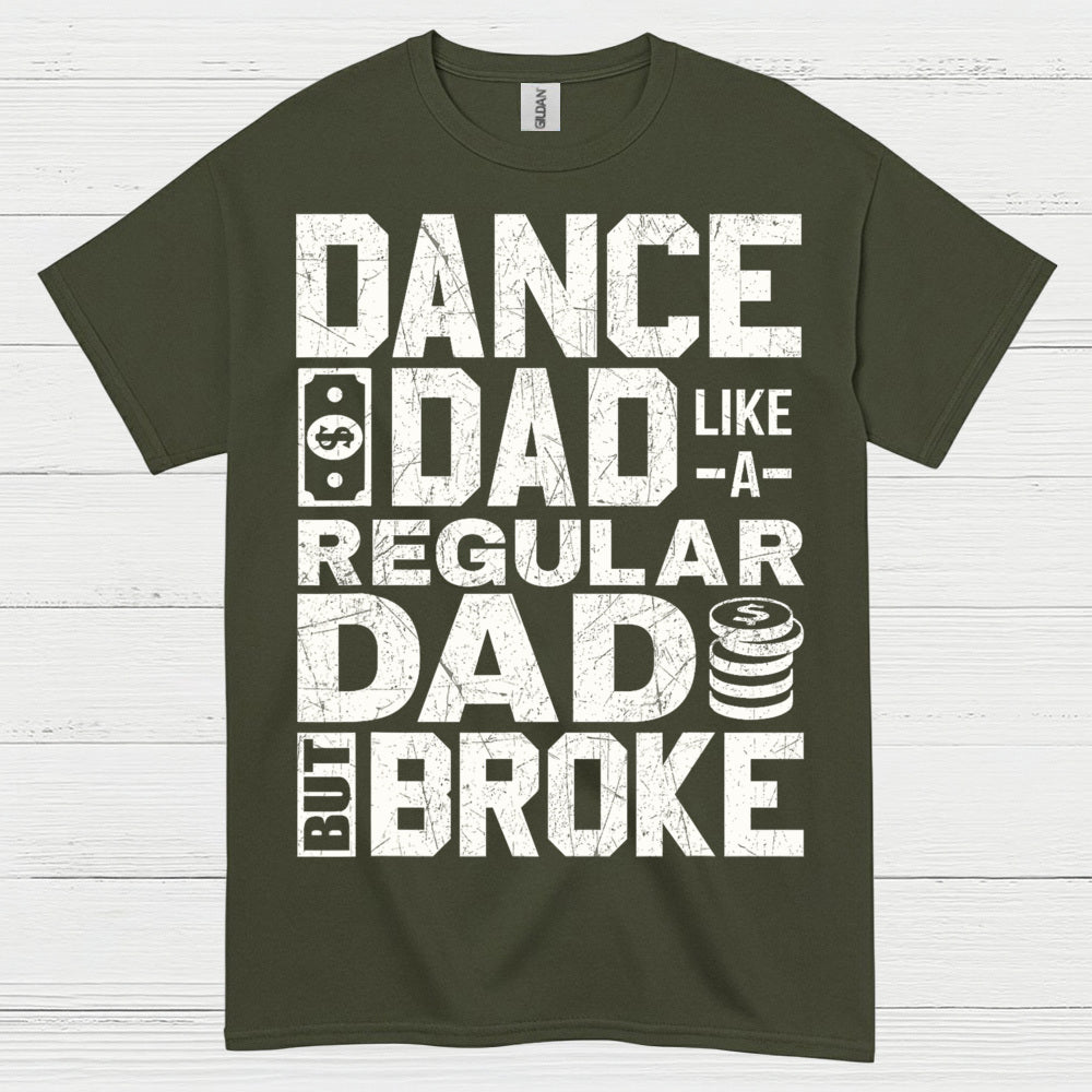 Dance Dad Broke Funny T Shirt