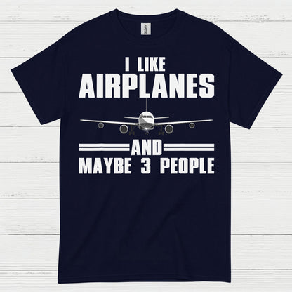 I Like Airplanes And Maybe 3 People T Shirt