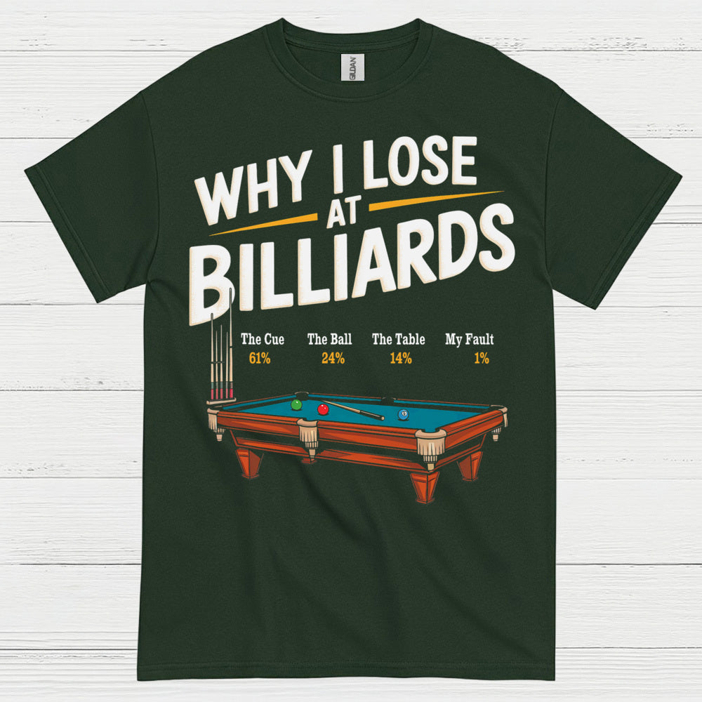 Why I Lose At Billiards Pool Humor T Shirt