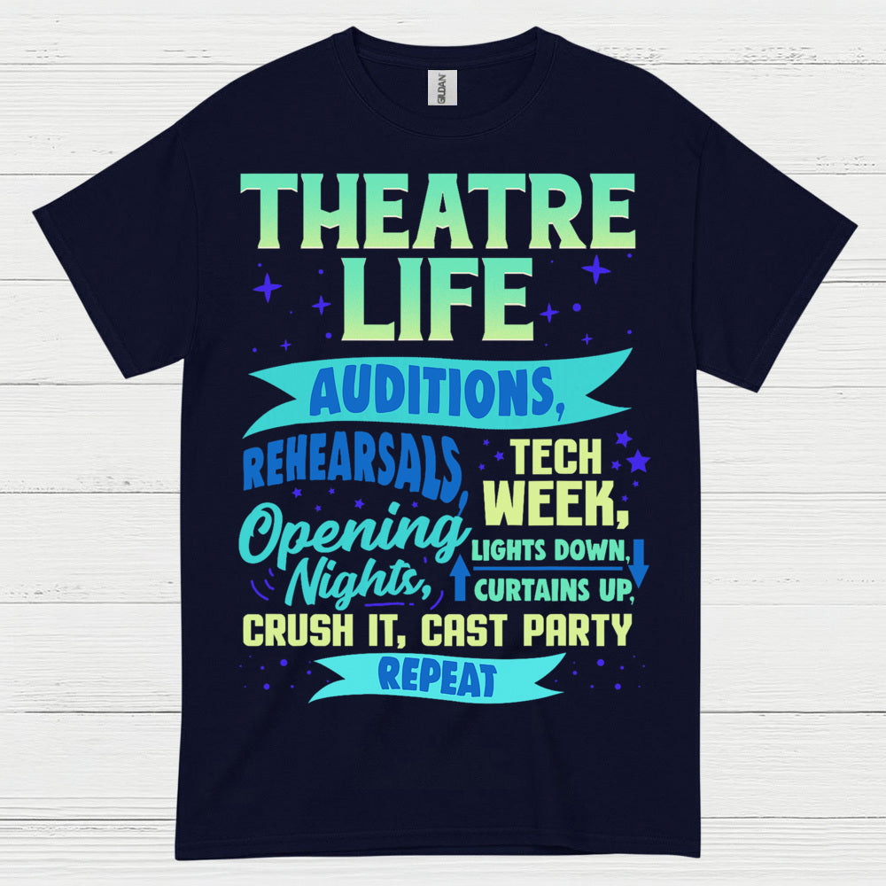 Theatre Life Audition To Curtain Call T Shirt