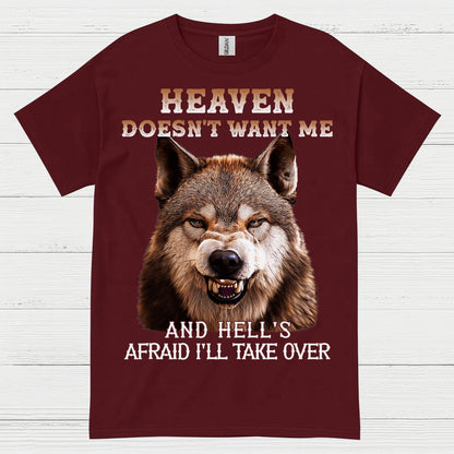 Heaven Doesn’t Want Me And Hell’s Afraid I’ll Take Over Wolf T Shirt