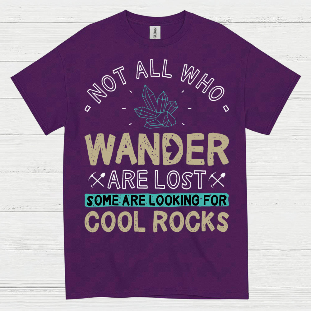 Not All Who Wander Are Lost Geology T Shirt