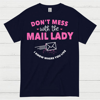 Dont Mess With The Mail Lady T Shirt
