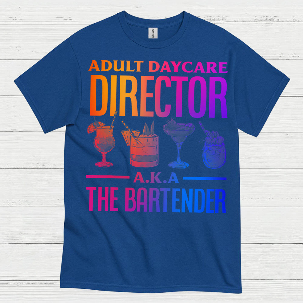 Adult Daycare Director Bartender T Shirt