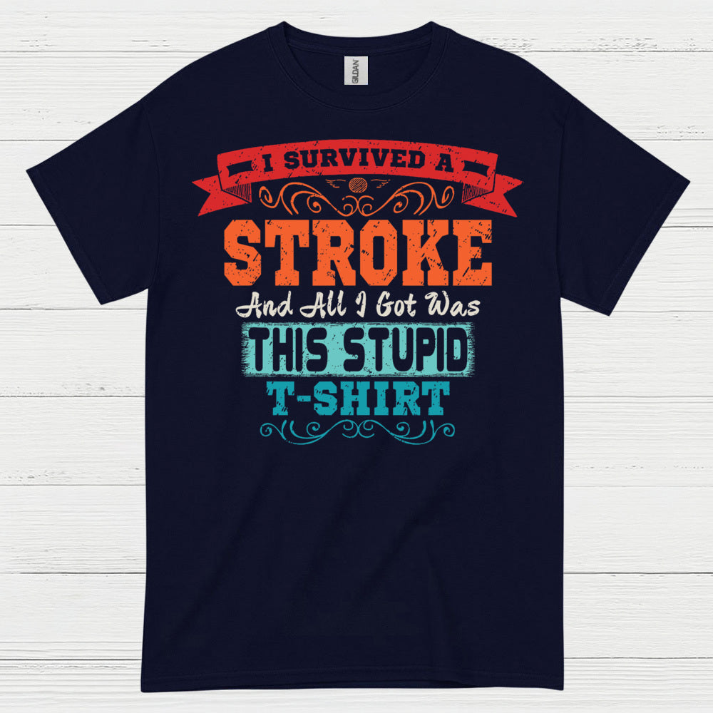 I Survived A Stroke Funny Survivor T Shirt