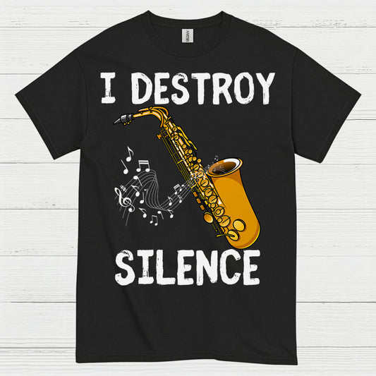 Saxophone I Destroy Silence Music T Shirt