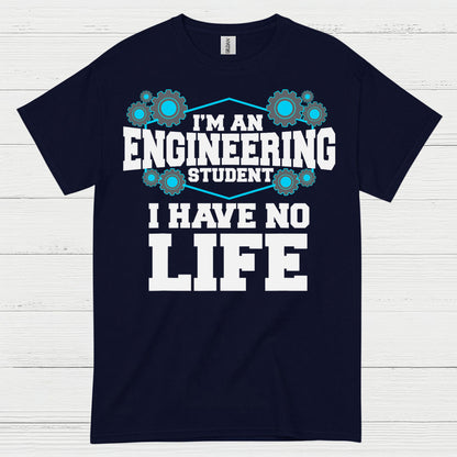 Engineering Student No Life T Shirt
