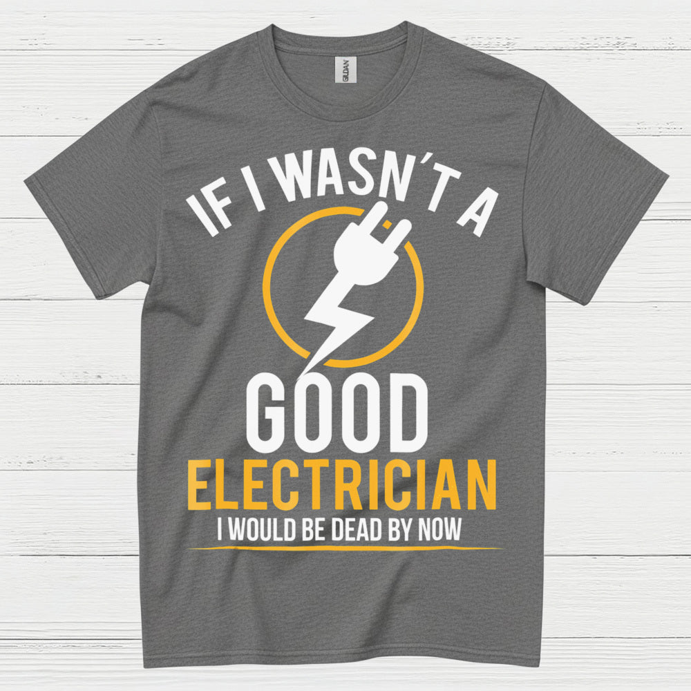 Good Electrician Survival Humor T Shirt