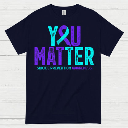 You Matter Awareness Message T Shirt