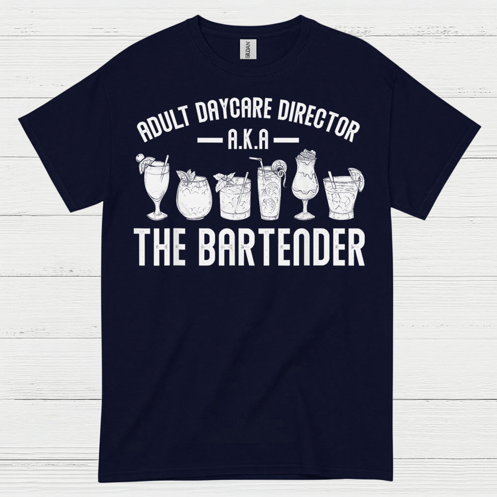 Adult Daycare Director Bartender Humor T Shirt
