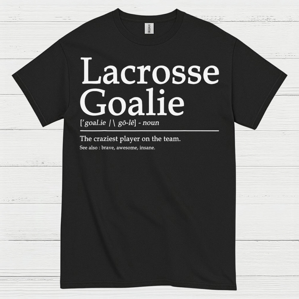 Lacrosse Goalie Definition Funny T Shirt