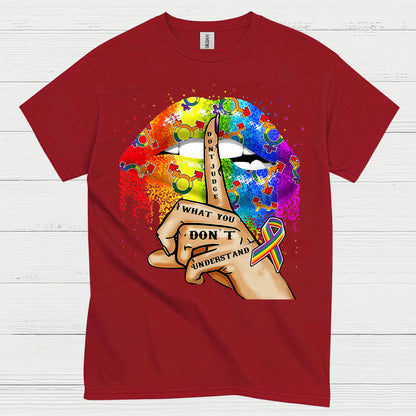 Dont Judge What You Dont Understand T Shirt