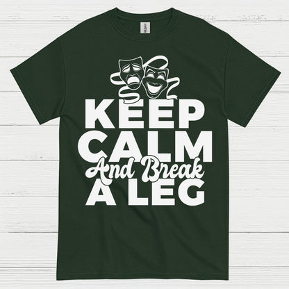 Keep Calm And Break A Leg Theatre T Shirt