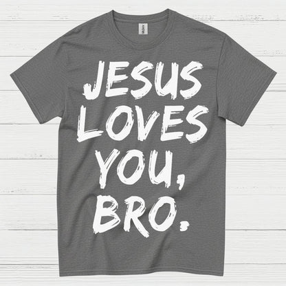 Jesus Loves You Bro Christian Faith T Shirt