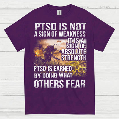 PTSD Is Not A Sign Of Weakness Veteran T-Shirt