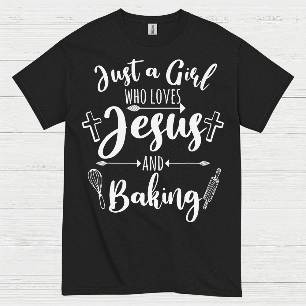 Just A Girl Who Loves Jesus Baking T Shirt