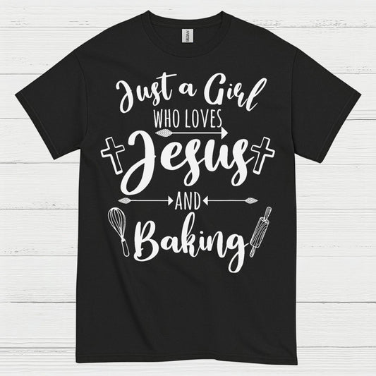 Just A Girl Who Loves Jesus Baking T Shirt