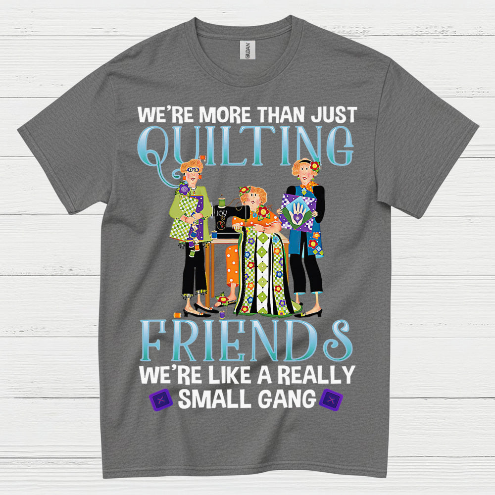 Quilting Friends Small Gang T Shirt