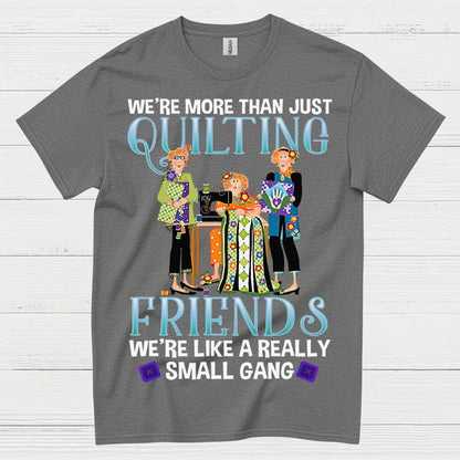 Quilting Friends Small Gang T Shirt