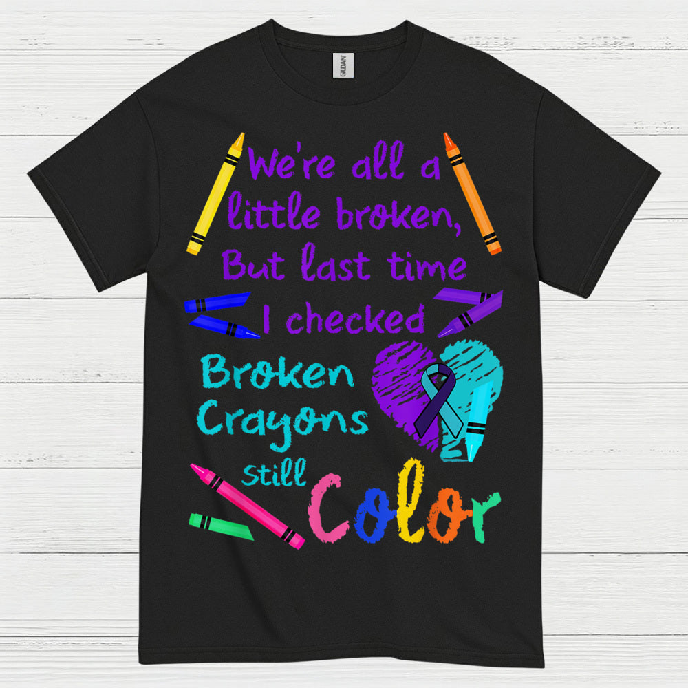 Broken Crayons Still Color T Shirt