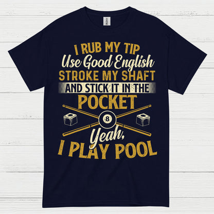 Rub My Tip Funny Pool Player T Shirt