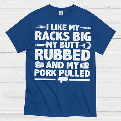 I Like My Racks Big BBQ T Shirt