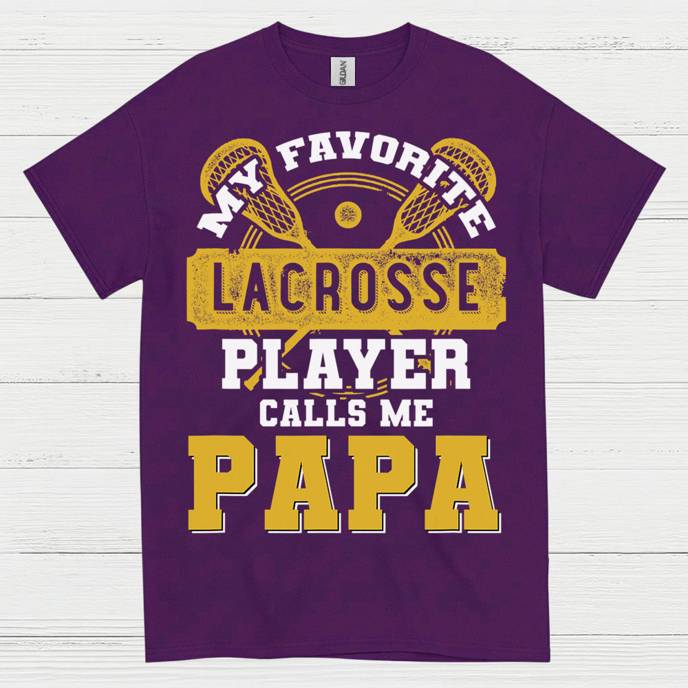 My Favorite Lacrosse Player Calls Me Papa T Shirt