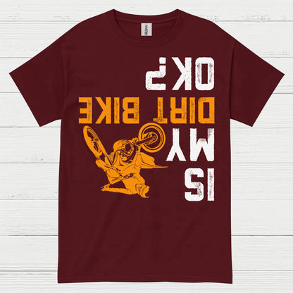 Dirt Bike Is My OK T Shirt
