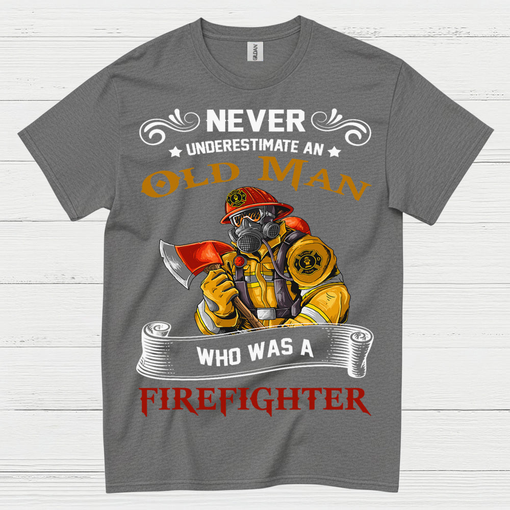 Old Man Who Was A Firefighter T Shirt