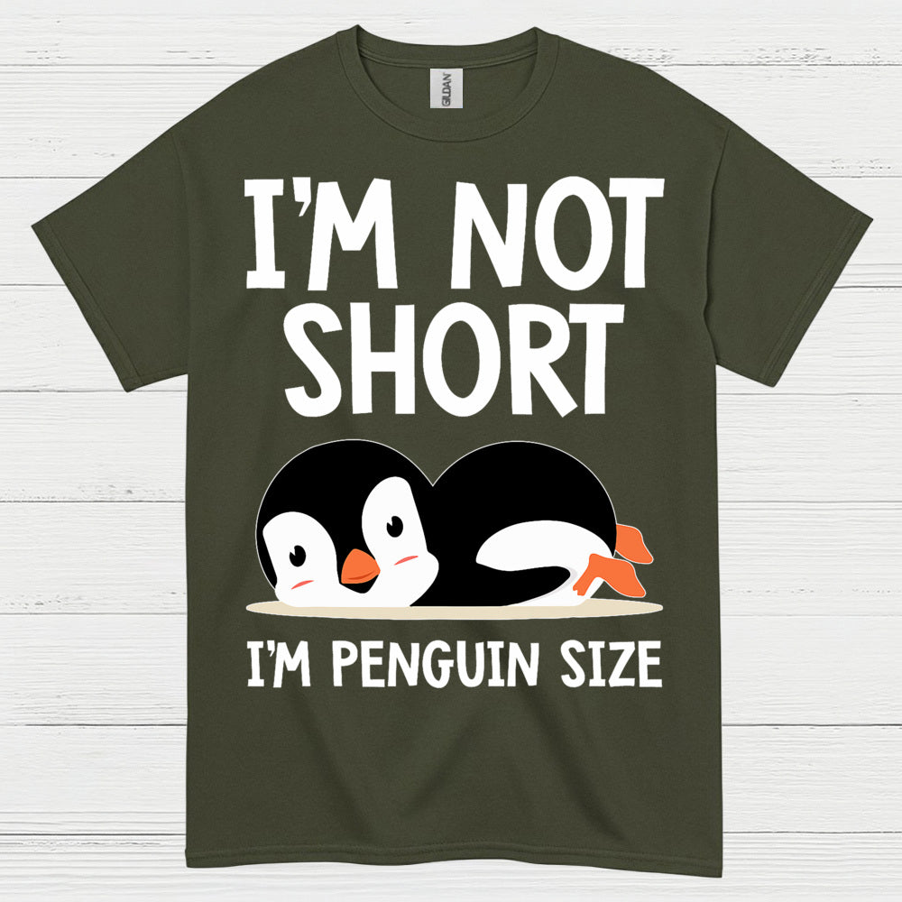 I’m Not Short I’m Penguin Size Funny T Shirt