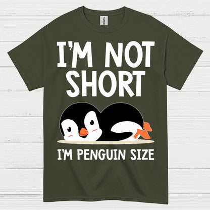 I’m Not Short I’m Penguin Size Funny T Shirt