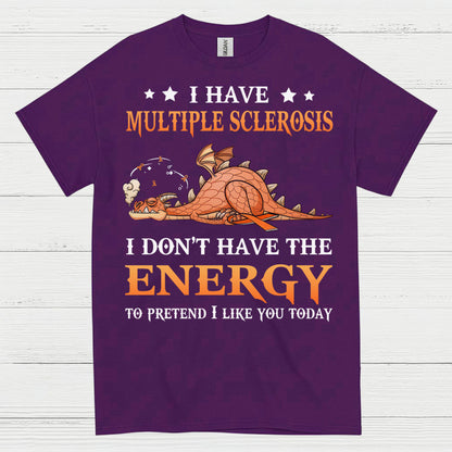 No Energy To Pretend T Shirt