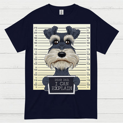 Dear Dad I Can Explain Schnauzer Mugshot Funny Dog T Shirt