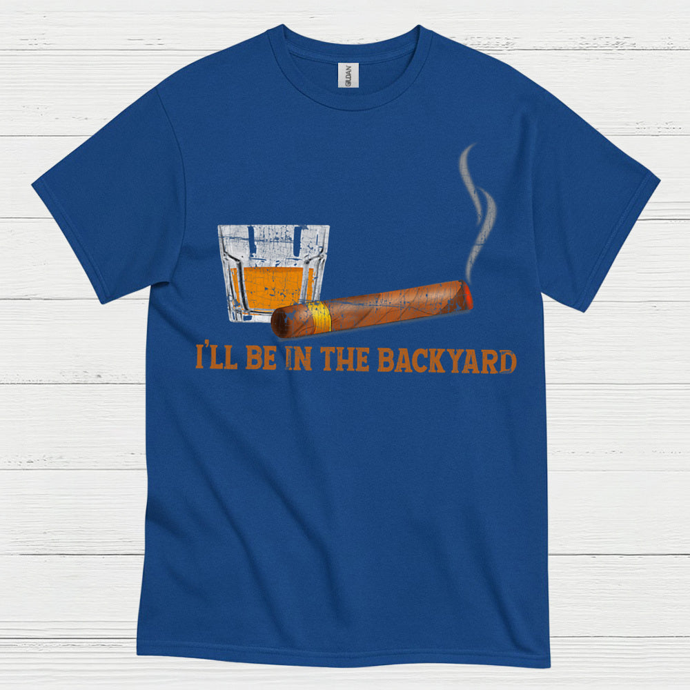 I’ll Be In The Backyard Relax T Shirt
