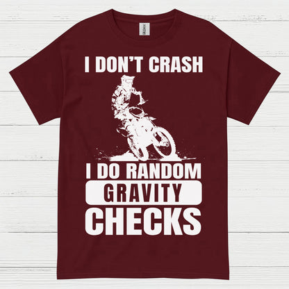 I Dont Crash Dirt Bike Gravity Check T Shirt