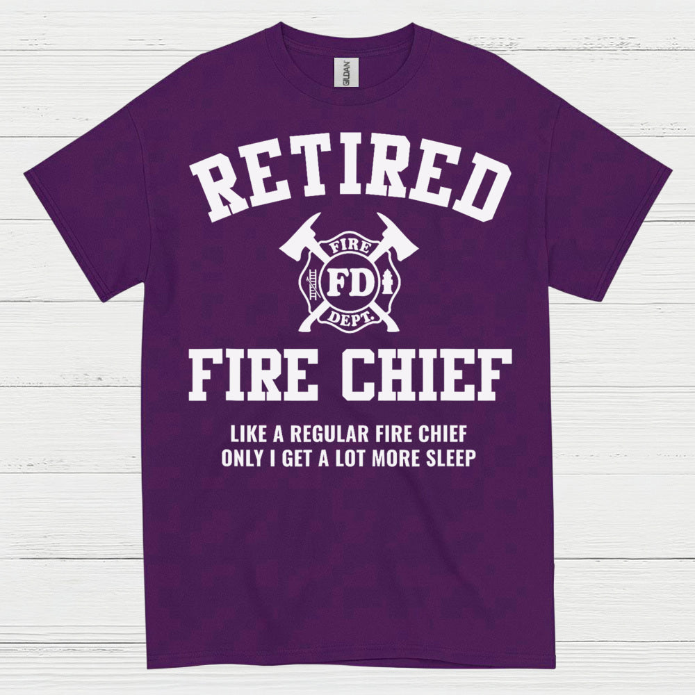 Retired Fire Chief More Sleep Firefighter T Shirt
