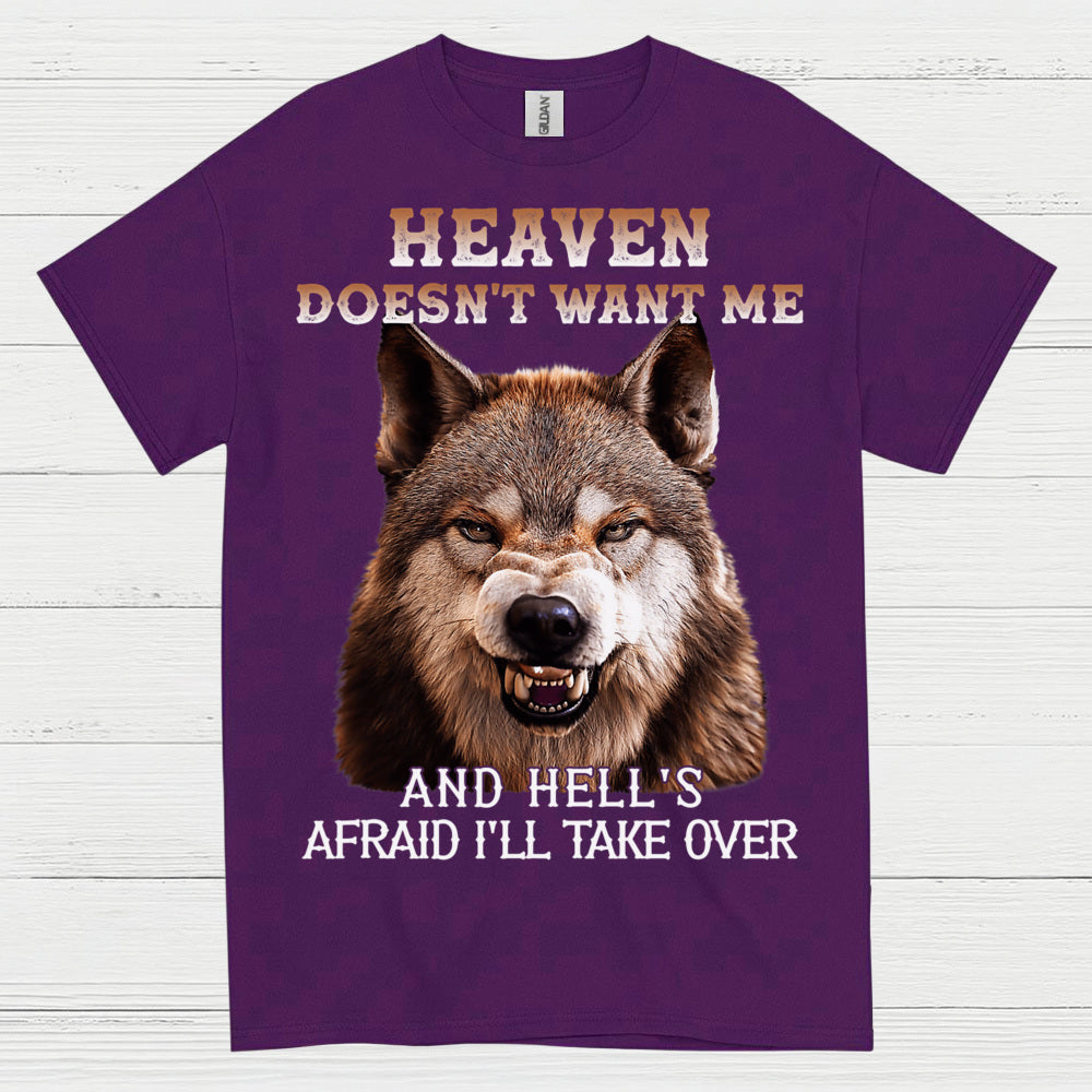 Heaven Doesn’t Want Me And Hell’s Afraid I’ll Take Over Wolf T Shirt
