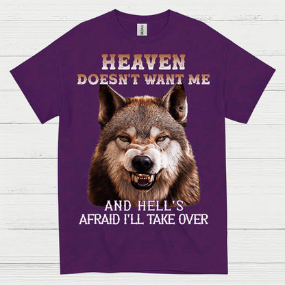 Heaven Doesn’t Want Me And Hell’s Afraid I’ll Take Over Wolf T Shirt