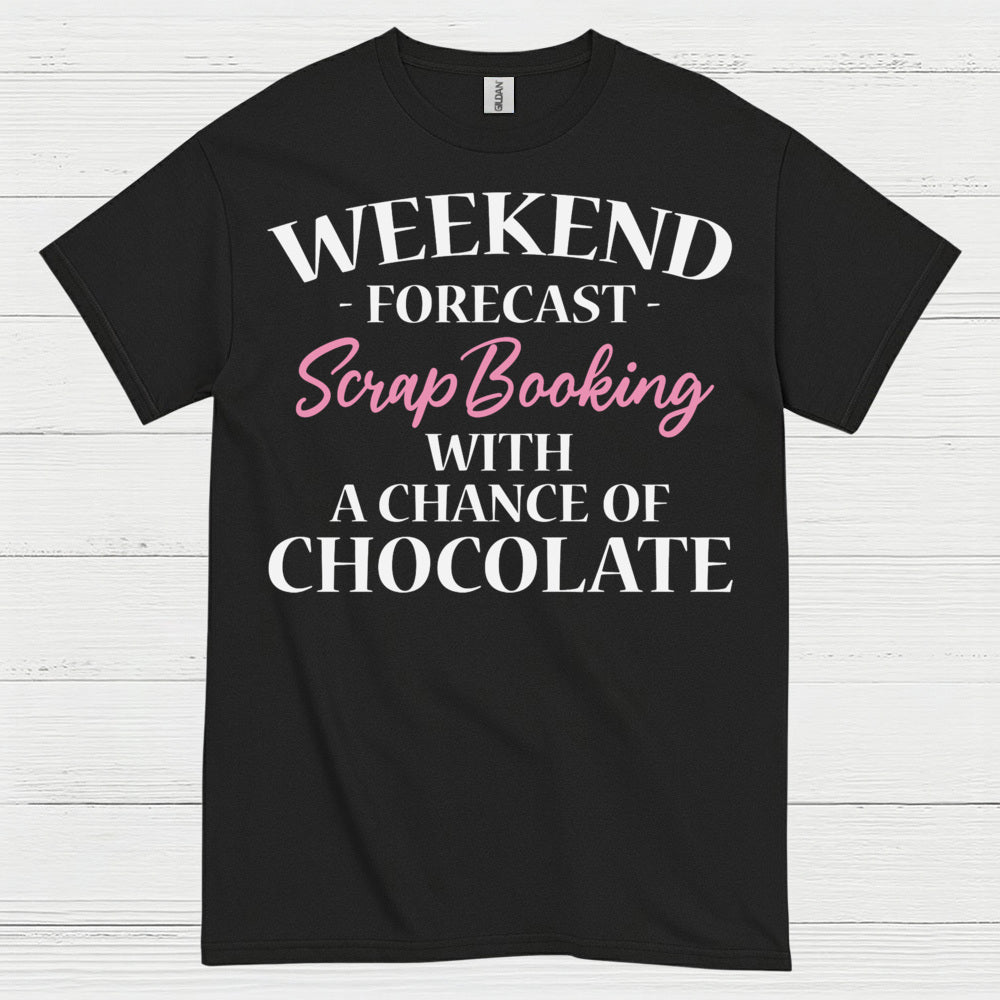 Weekend Forecast Scrapbooking Chocolate T Shirt