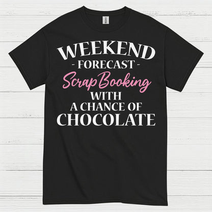 Weekend Forecast Scrapbooking Chocolate T Shirt