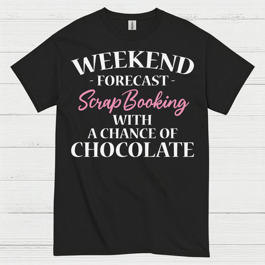 Weekend Forecast Scrapbooking Chocolate T Shirt