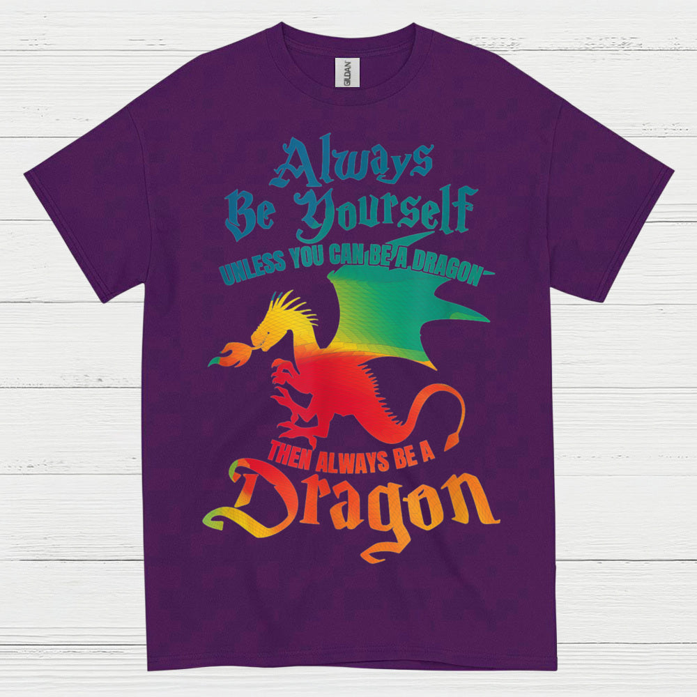 Always Be a Dragon T Shirt