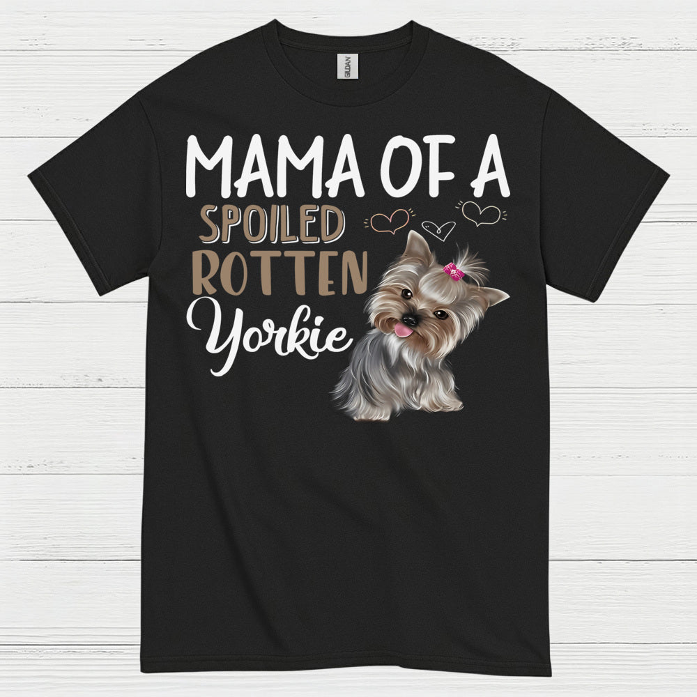 Proud Spoiled Yorkie Mama Dog Lover T Shirt