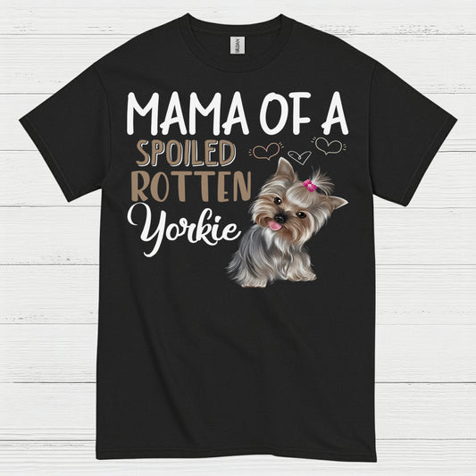 Proud Spoiled Yorkie Mama Dog Lover T Shirt