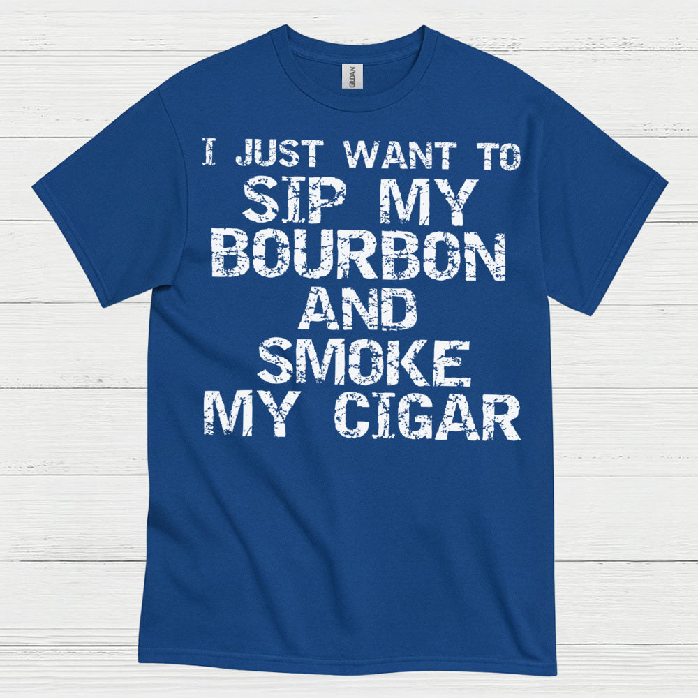 I Just Want To Sip My Bourbon Quote T Shirt