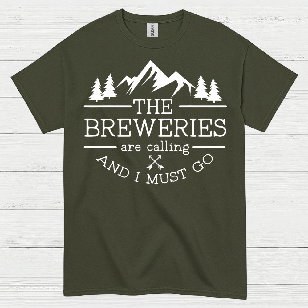 The Breweries Are Calling And I Must Go T Shirt