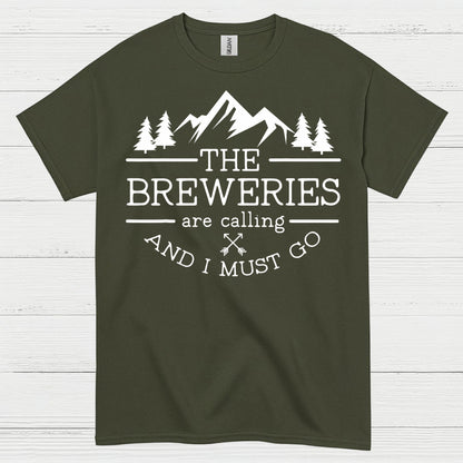The Breweries Are Calling And I Must Go T Shirt