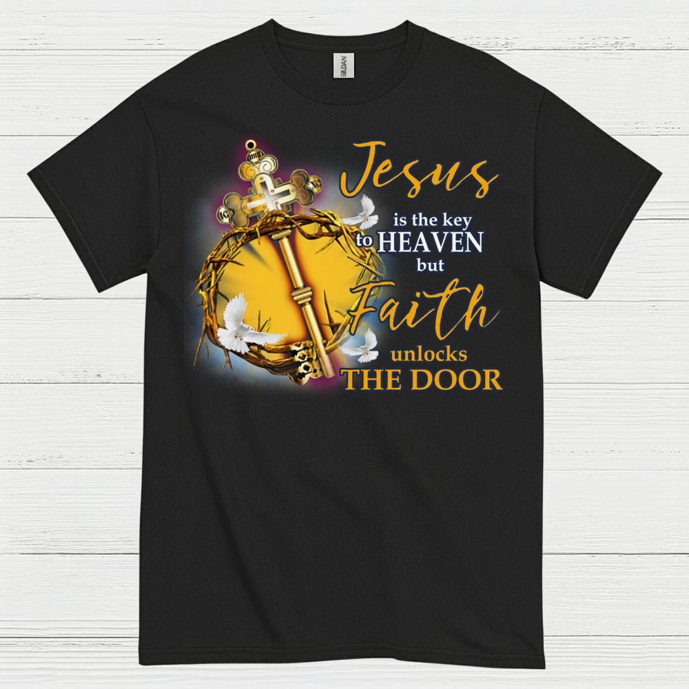 Jesus Is The Key To Heaven Faith Unlocks The Door T Shirt