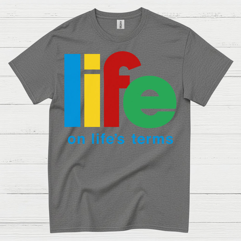 Life On Life's Terms Recovery T Shirt