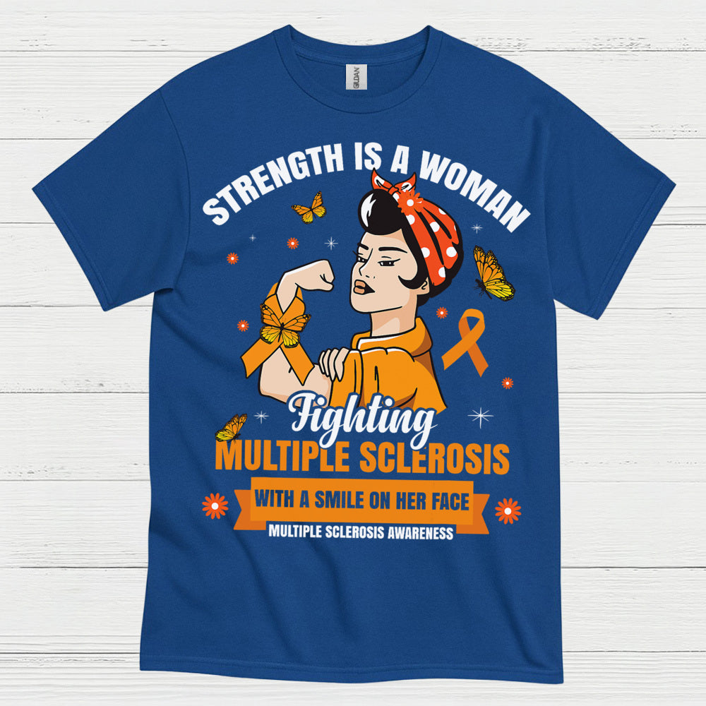 Strength Is A Woman Multiple Sclerosis T Shirt
